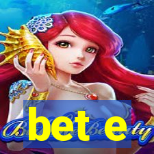 bet e